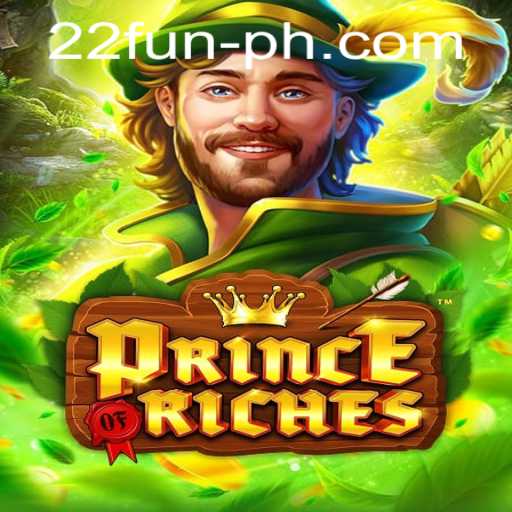 Discover PrinceOfRiches: The Ultimate Gaming Experience with '22 Fun'